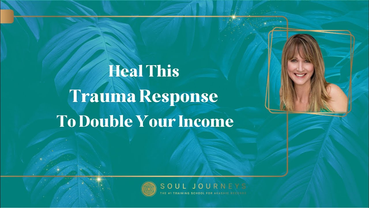 Heal This Trauma Response To Double Your Income - YouTube