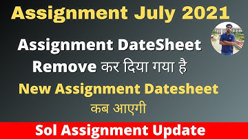 Sol Assignment Date Sheet Remove कर दिया गया है | New DateSheet कब आएगी | Assignment July 2021