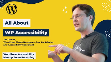 All About WP Accessibility with Joe Dolson at WordPress Accessibility Meetup