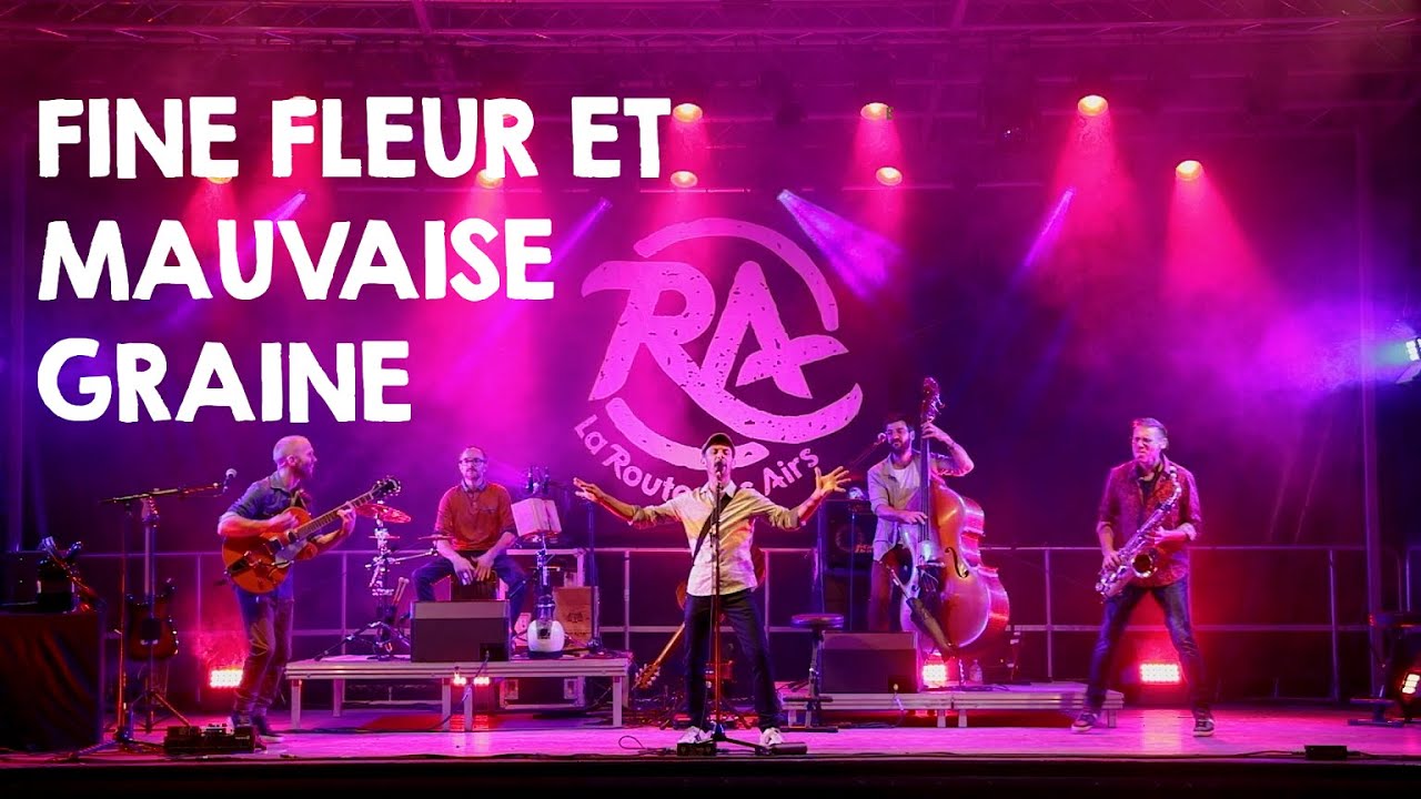 YouTubeでLa Route des Airs - Fine Fleur et Mauvaise Graine [LIVE]を視聴