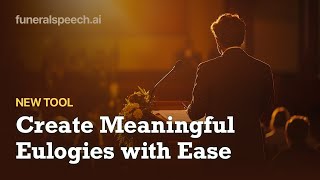 Writing a Eulogy Made Easier: Introducing FuneralSpeech