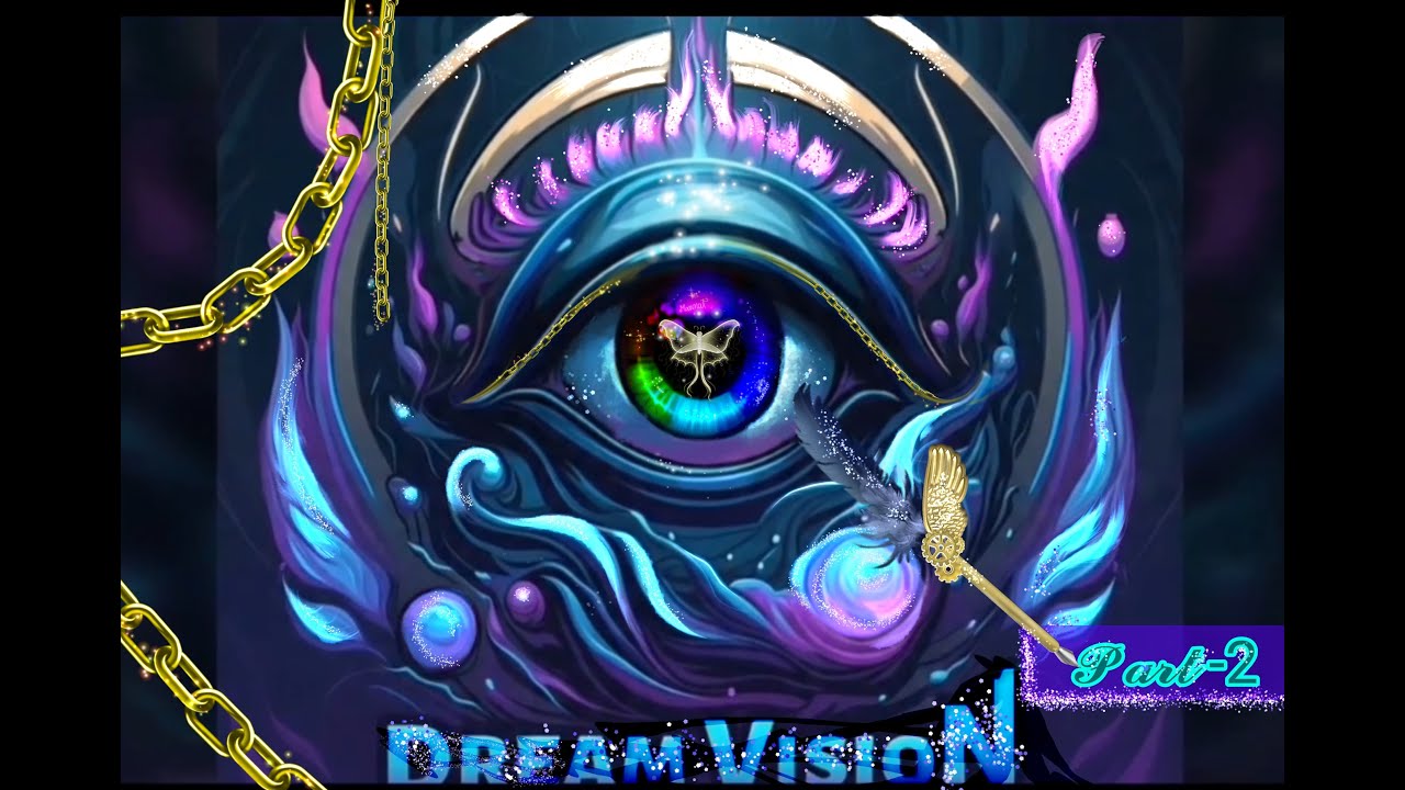 Dream vision part 2 