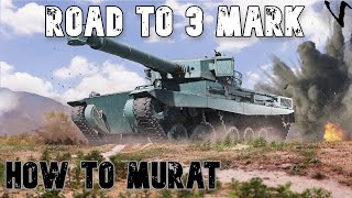 How To Murat: Road To 3 Mark: WoT Console - World of Tanks Console