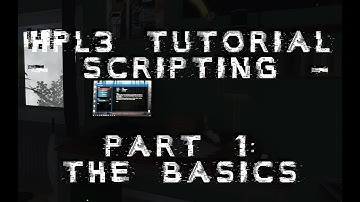 HPL3 Tutorial - Scripting - Part 1 : The Basics