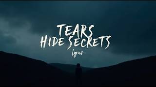Tears Hide Secrets (Lyrics)