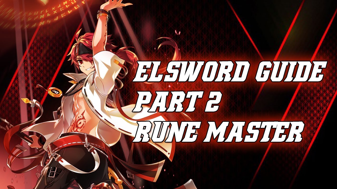 [엘소드/Elsword] Elsword Class Guide Part 2 [ Rune Master ] - YouTube