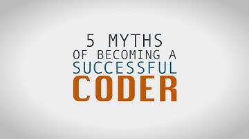 5 Myths of Becoming a Successful Coder