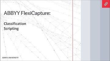 ABBYY FlexiCapture Explainer: Classification - Scripting