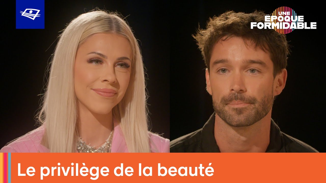 Le privilège de la beauté, un couteau à double tranchant? | Une époque formidable