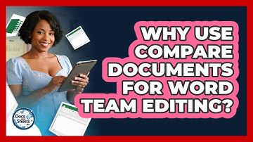 Why Use Compare Documents For Word Team Editing? - Docs and Sheets Pro
