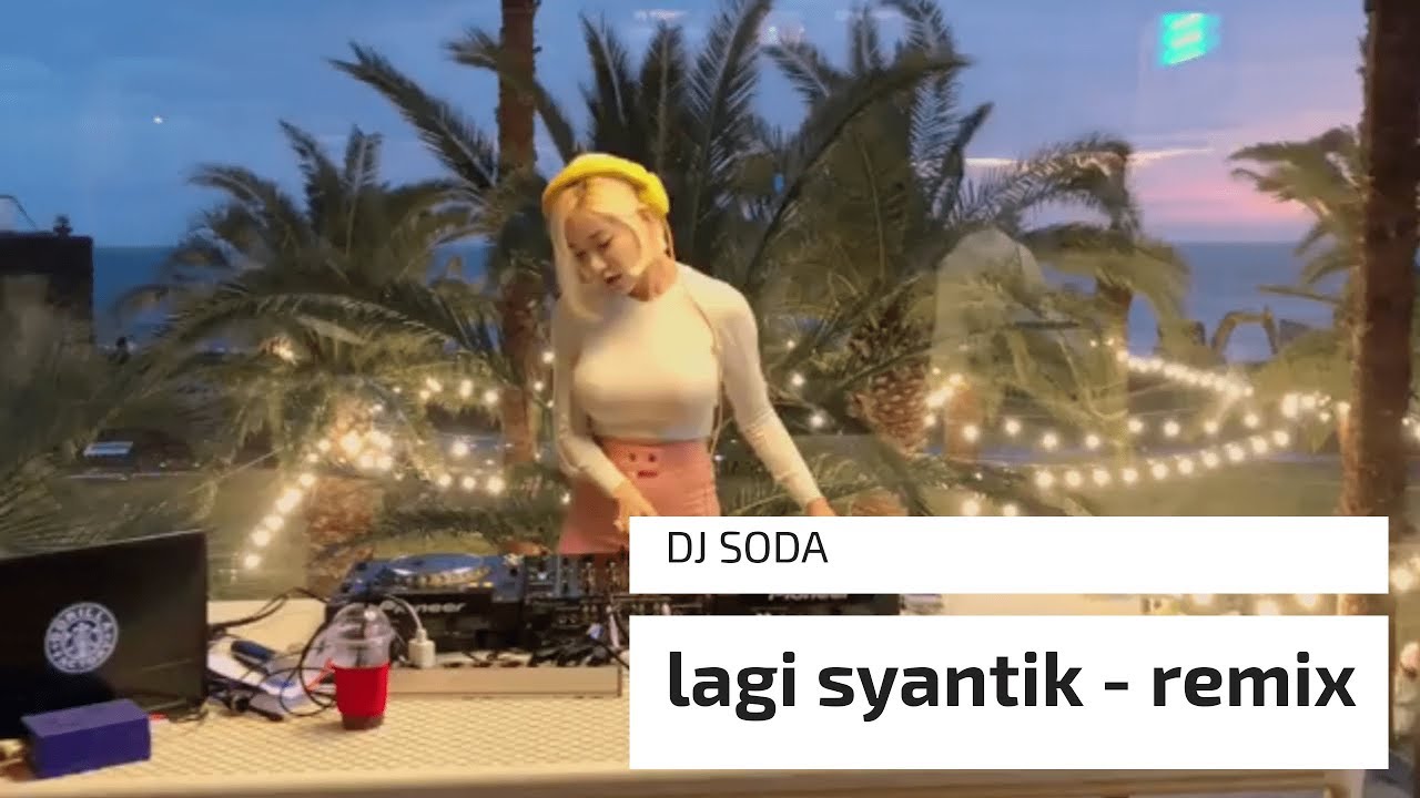 Dj Soda Lagi Syantik Full Remix 2018 Youtube