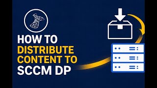 How to Distribute Content to SCCM DP | Complete Step-by-Step Guide