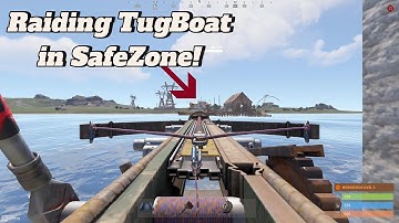 How To Raid Tugboat in Safe Zone