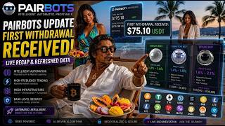 PairBots | Day 3 Recap, Update & 1st Withdrawal Of $75 Received Within 20sec - Full Steam Ahead!!