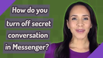 How do you turn off secret conversation in Messenger?