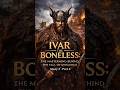 IVAR THE BONELESSThe Mastermind Behind the Fall of KingdomsStory 2 · Part 3 #history