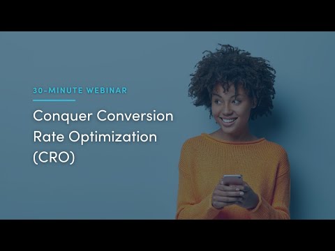 30-Minute Webinar: Conquer Conversion Rate Optimization (CRO)