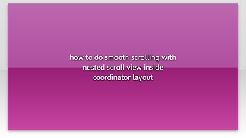 how to do smooth scrolling with nested scroll view inside coordinator layout