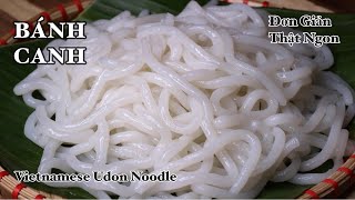 Bánh Canh - Không Dùng Máy - Quá Đơn Giản - Cách Làm Bánh Canh Bột Xắt - Ép Tay - Dùng Túi Để Ép