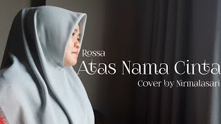 Rossa Atas Nama Cinta Cover By Nirmalasari Rossa Atas Nama Cinta Cover By Nirmalasari