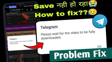 Please wait for the video to be fully downloaded telegram problem fix | telegram problem please wait