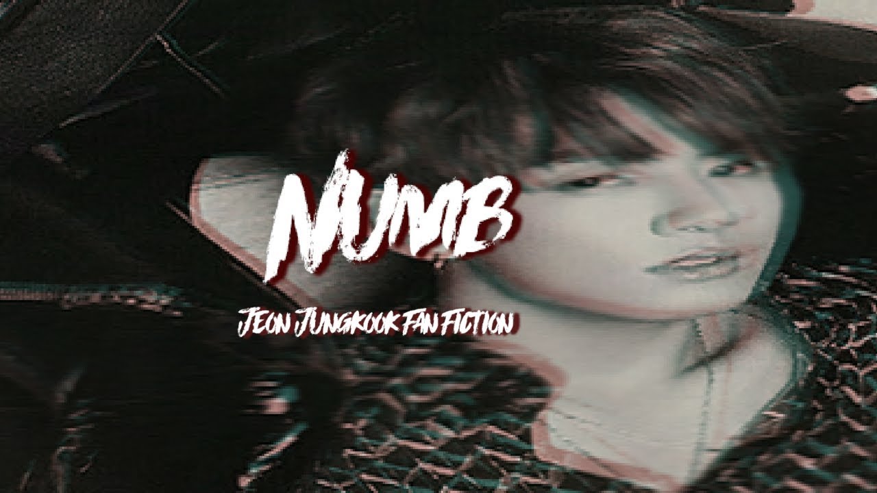 Numb| FFV | Jungkook FanFiction Pt. 4