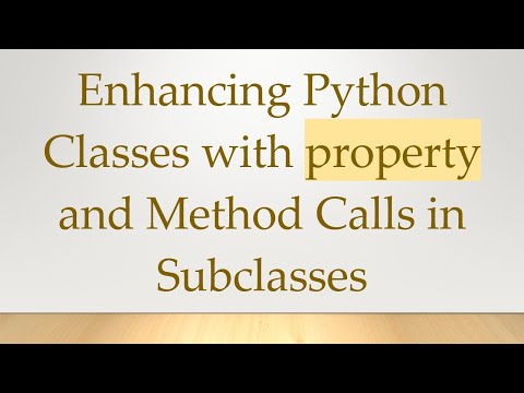 Enhancing Python Classes