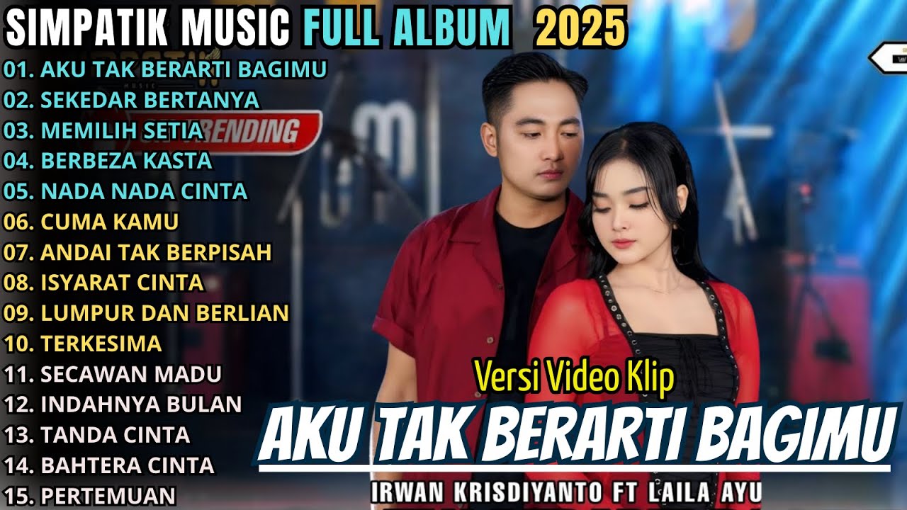 AKU TAK BERARTI BAGIMU - SEKEDAR BERTANYA - SIMPATIK MUSIC FULL ALUM TERBARU 2025