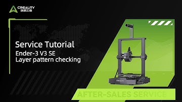 Service Tutorial Ender 3 V3 SE Layer pattern checking
