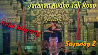 Lagu Jaranan SAYANG 2 \\KUDHO TALI ROSO// Voc. Keke Mayang 2019