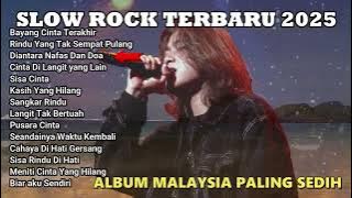 Album Lagu Slow Rock Malaysia Terbaru 2025 | Menyentuh Hati Sampai Menangis 😭#4