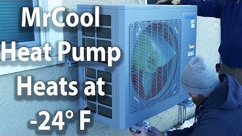 The MrCool Universal Heat Pump Heats at -24 Degrees