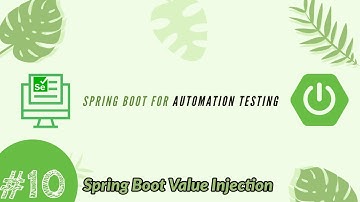 Part 10 - SpringBoot Value Injection for Selenium automation testing