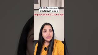 US Government Shutdown Day 6 😱 Impact on Visa Holders &amp; Tech Jobs