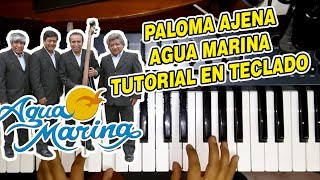 PALOMA AJENA - AGUA MARINA (TUTORIAL EN TECLADO) chords
