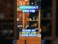 Prayer for Wednesday May 13th #dailyprayer #dailydevotional #morningdevotion #morningprayer #prayer