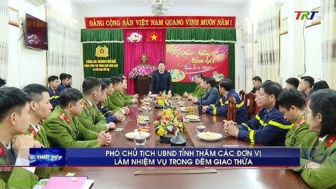 Phó Chủ tịch UBND tỉnh Hoàng Hải Minh thăm các đơn vị làm nhiệm vụ trong đêm Giao thừa