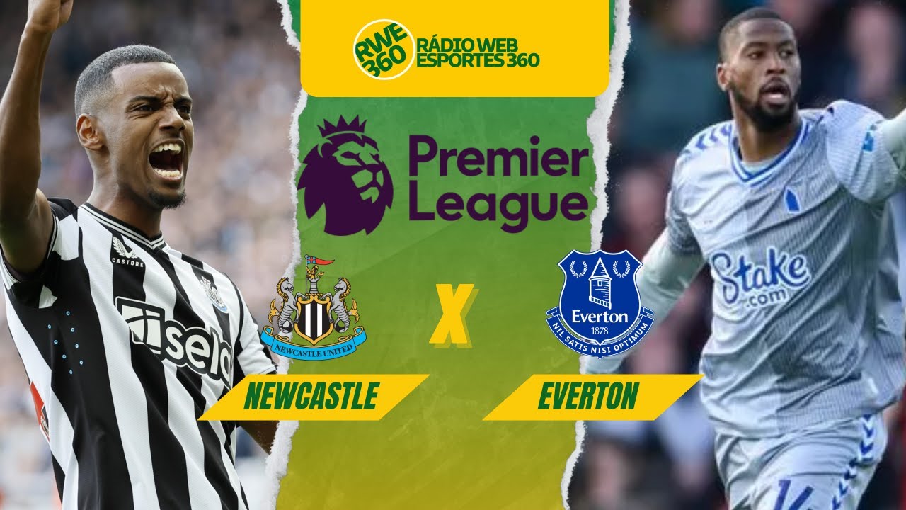 NEWCASTLE X EVERTON | PREMIER LEAGUE - AO VIVO - YouTube