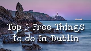 TOP 5 Free Things To Do In DUBLIN | Ireland Travel Video