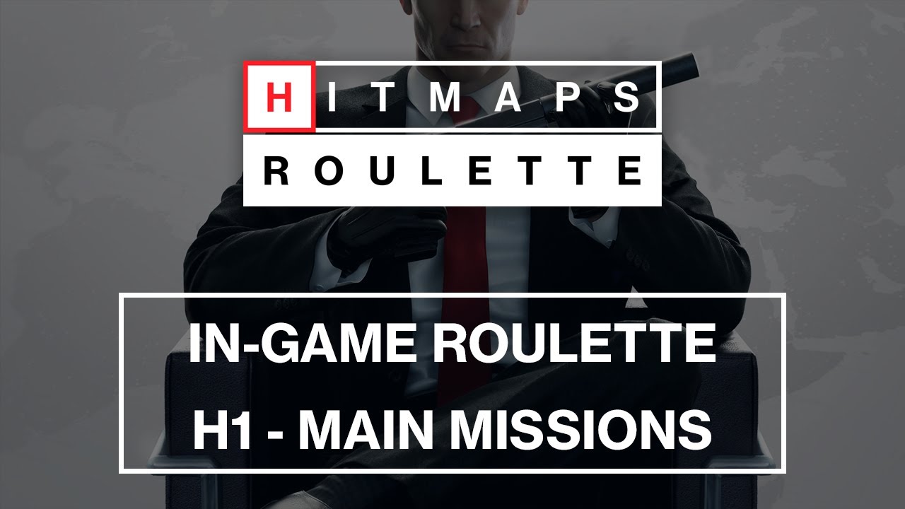 Season 1 Main Missions HITMAPS™ InGame Roulette YouTube