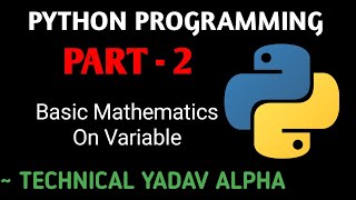 {PT : 2}Python Programming Basics||Technical Yadav Alpha||