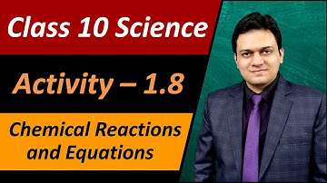 Activity 1.8 Class 10 Science Chapter 1 Chemical Reactions and Equations
