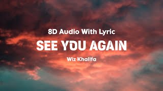 See You Again - Wiz Khalifa | Lyrics | 8D Audio | ft. Charlie Puth