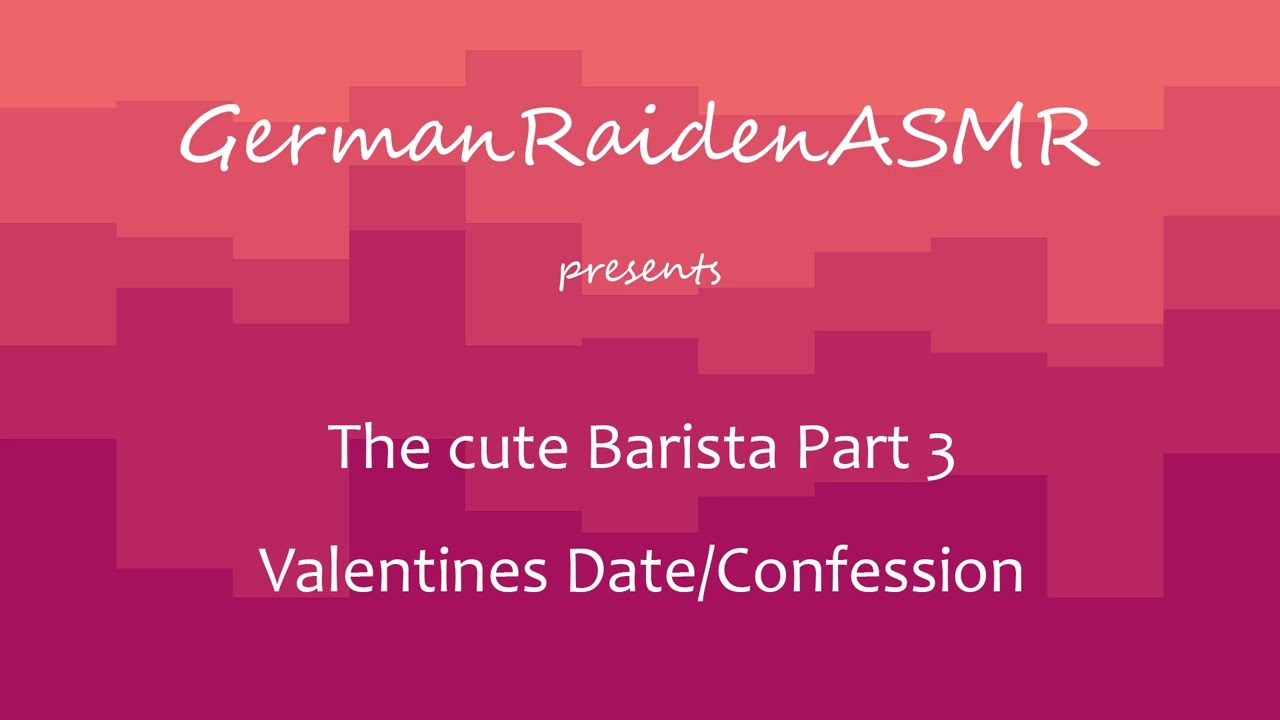 The Cute Barista Part 3 : Valentines Date Confession
