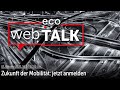 Interaktiver Live-Stream: eco Web Talk „Zukunft der Mobilität“