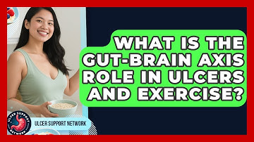 What Is The Gut-brain Axis Role In Ulcers And Exercise? - Ulcer Support Network
