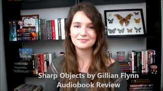 Audiobook Review: Sharp Objects by Gillian Flynn