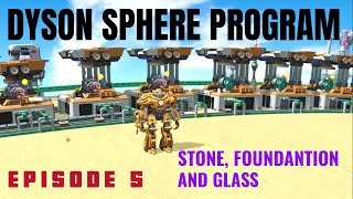 Dyson Sphere Program Alpha Serpentis - Pt. 5 - Stone, Foundation & Glass
