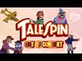 TaleSpin | Out Of Context
