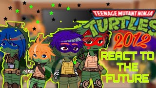 Tmnt 2012 React To The Future Leo Raph Donnie Mikey Gacha Empire Original